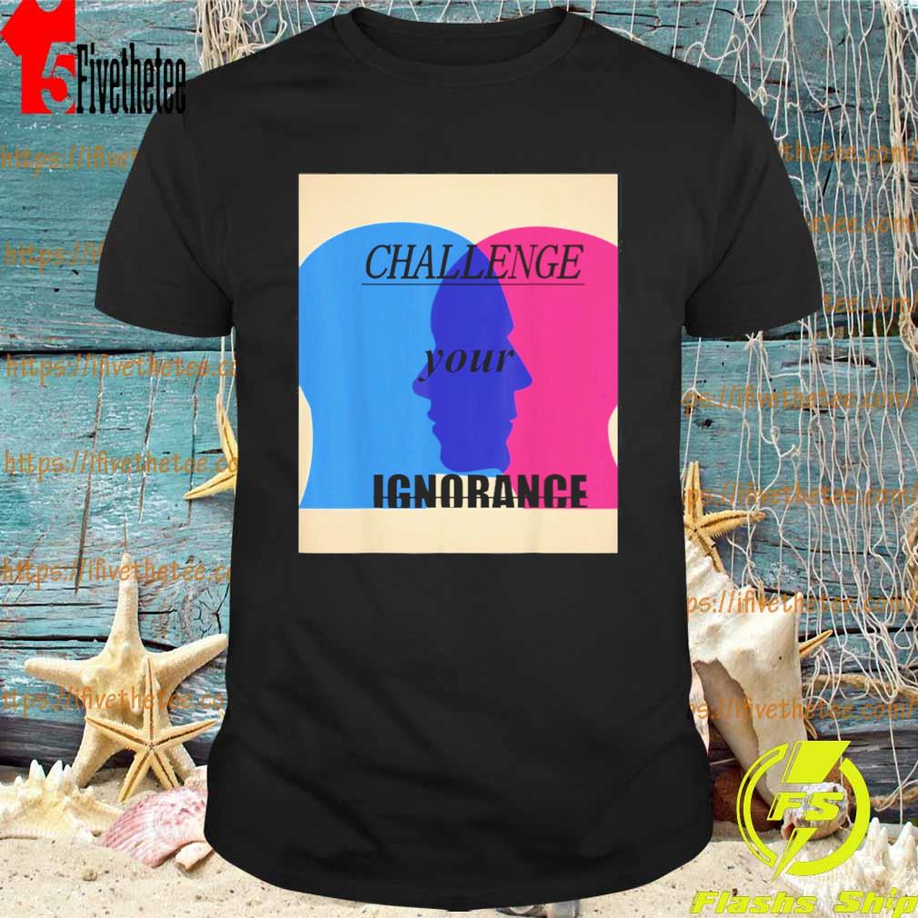 Creative Ignorance Shirt