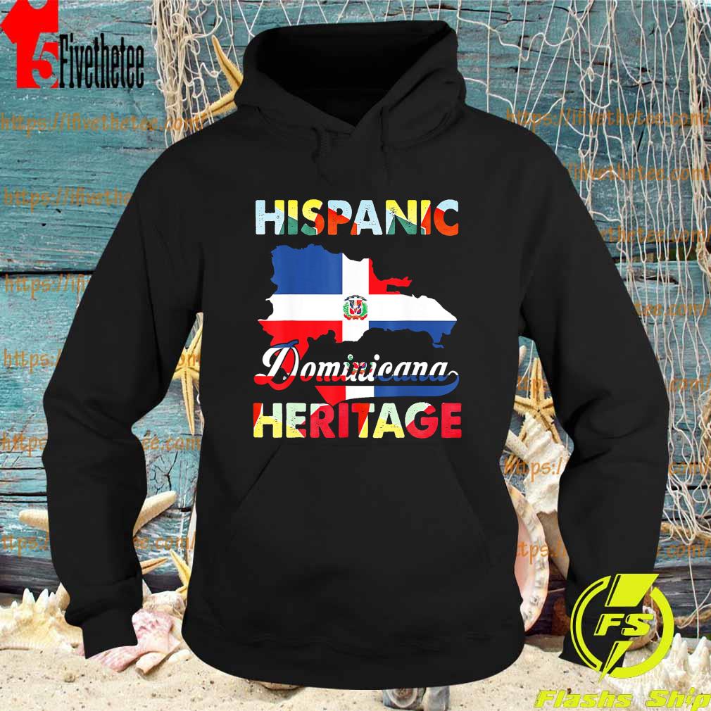 Dominican Republic Flag Hispanic Heritage Dominicana T-Shirt Hoodie