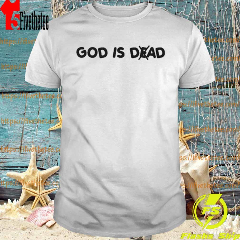God Is Dad Dead shirt