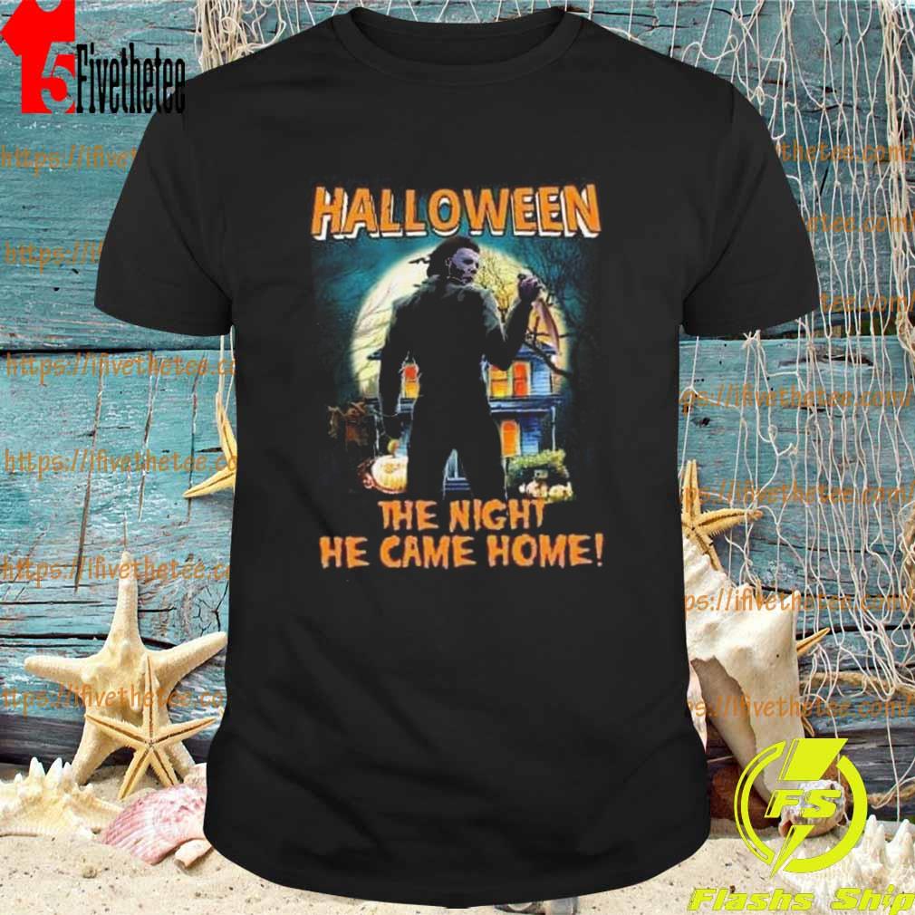 Michael Myers Halloween the night he came home shirt