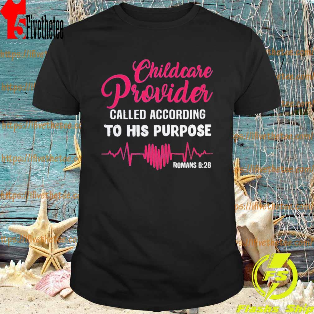 Childcare Provider Called According To His Purpose Shirt