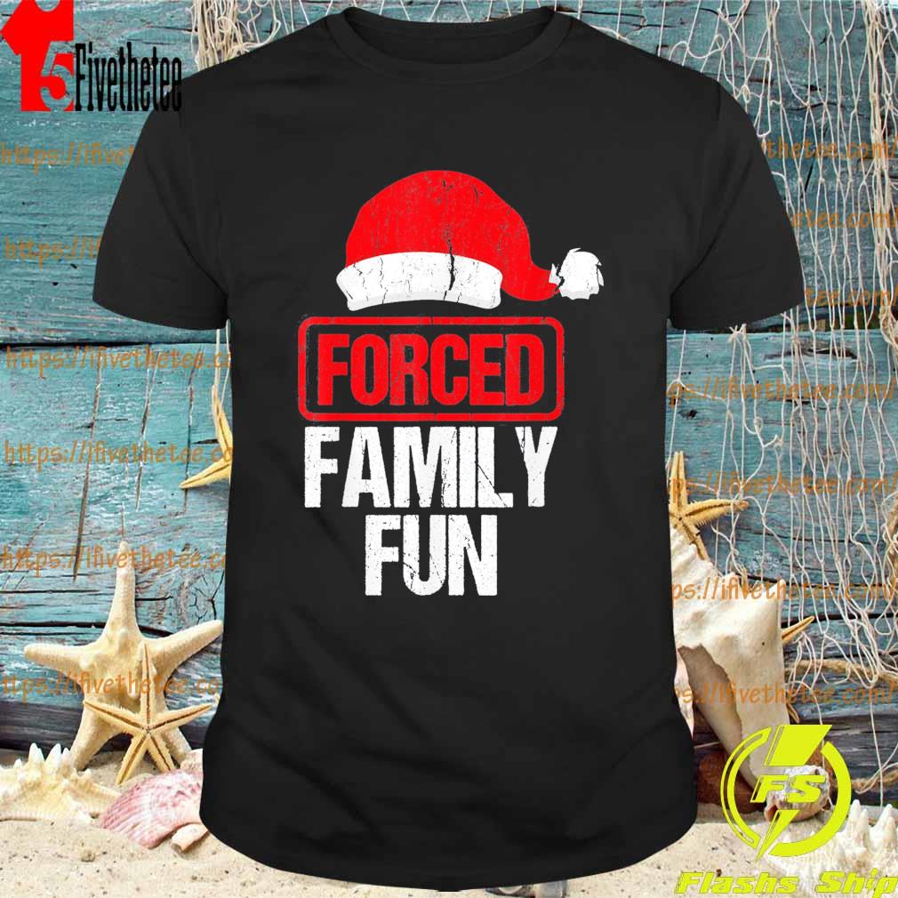 Forced Family Fun Winter Holidays Christmas T-Shirt