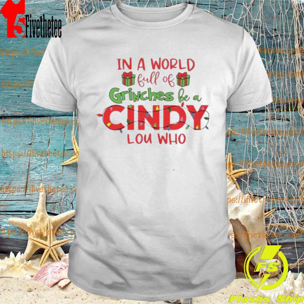 In A World Full Of Grinches Be A Cindy Lou Who Light Christmas Sweater
