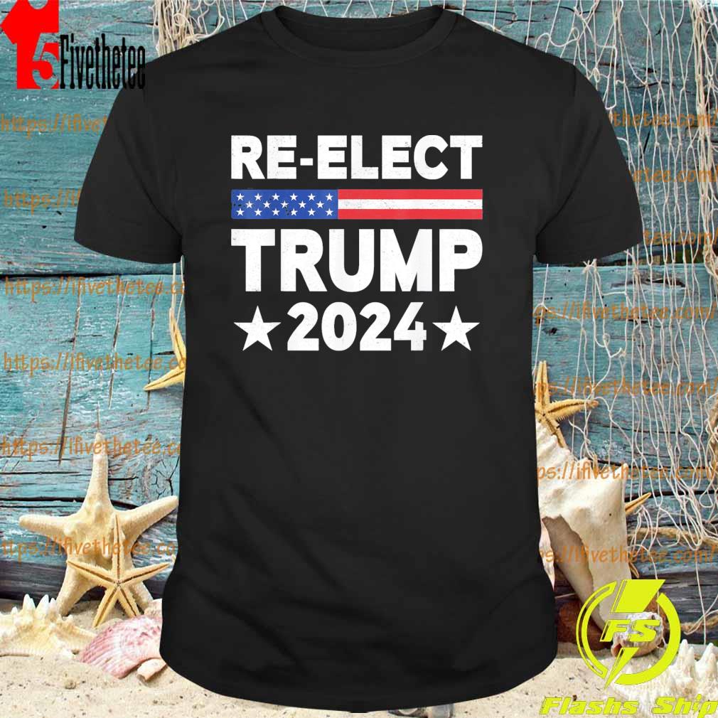 Re-Elect Trump 2024 US Flag Republicans President Election T-Shirt