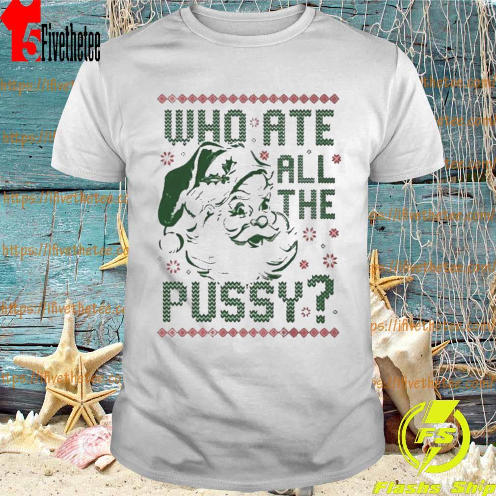 Who Ate All The Pussy Tacky Ugly Christmas Sweater