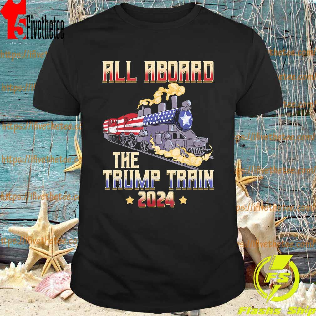 All Aboard the Trump Train 2024 American Flag T-Shirt