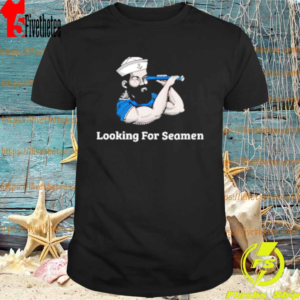 Get Looking For Seamen 2022 T-Shirt