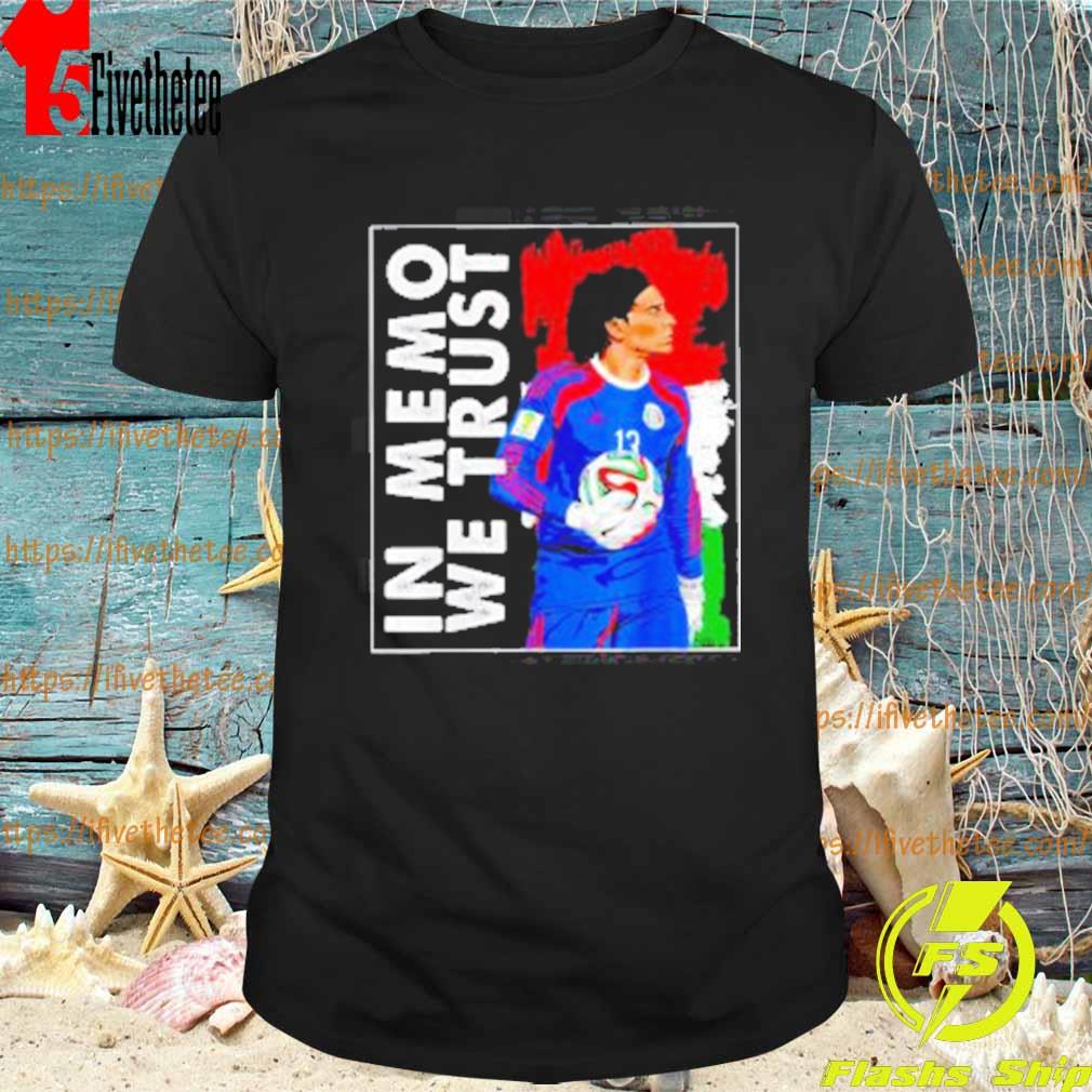 In Memo Ochoa We Trust Mexican Soccer Shirt