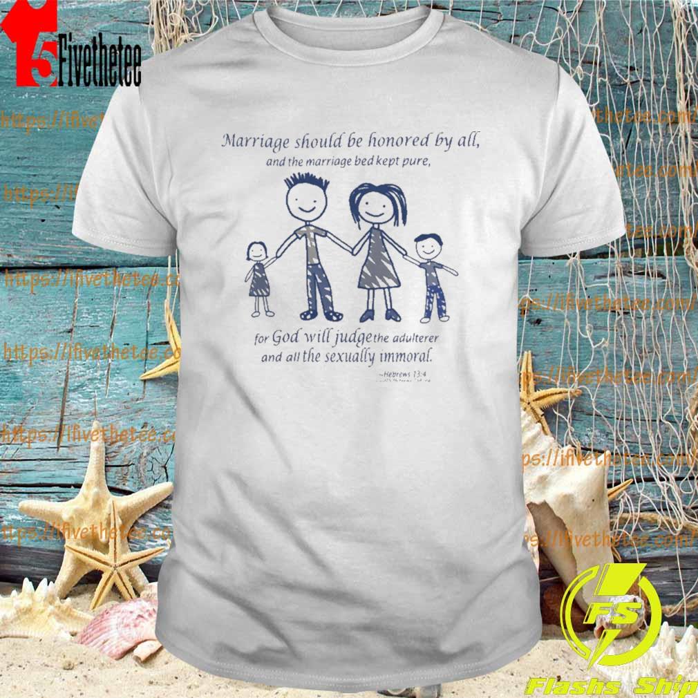 Marriage Should Be Honored By All And The Marriage Bed Kept Pure Shirt