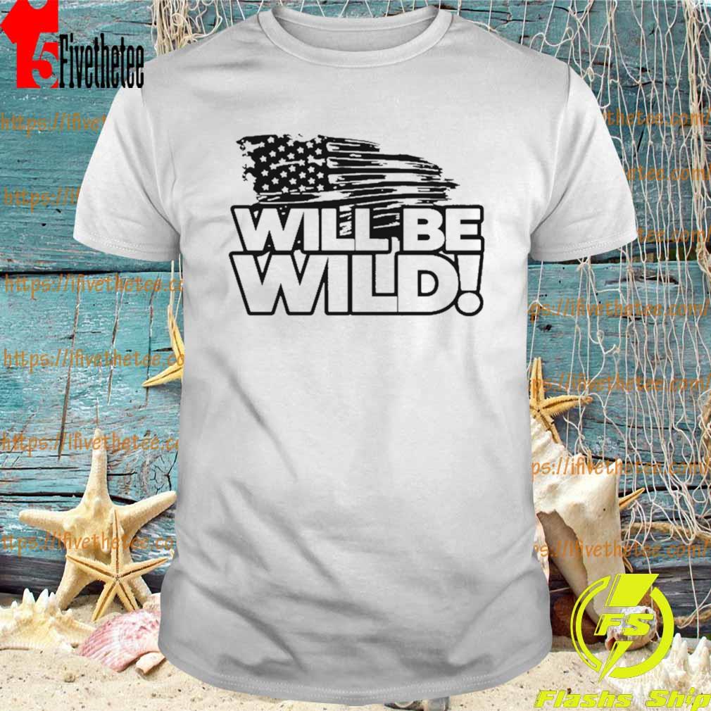 Official Will Be Wild Shirt