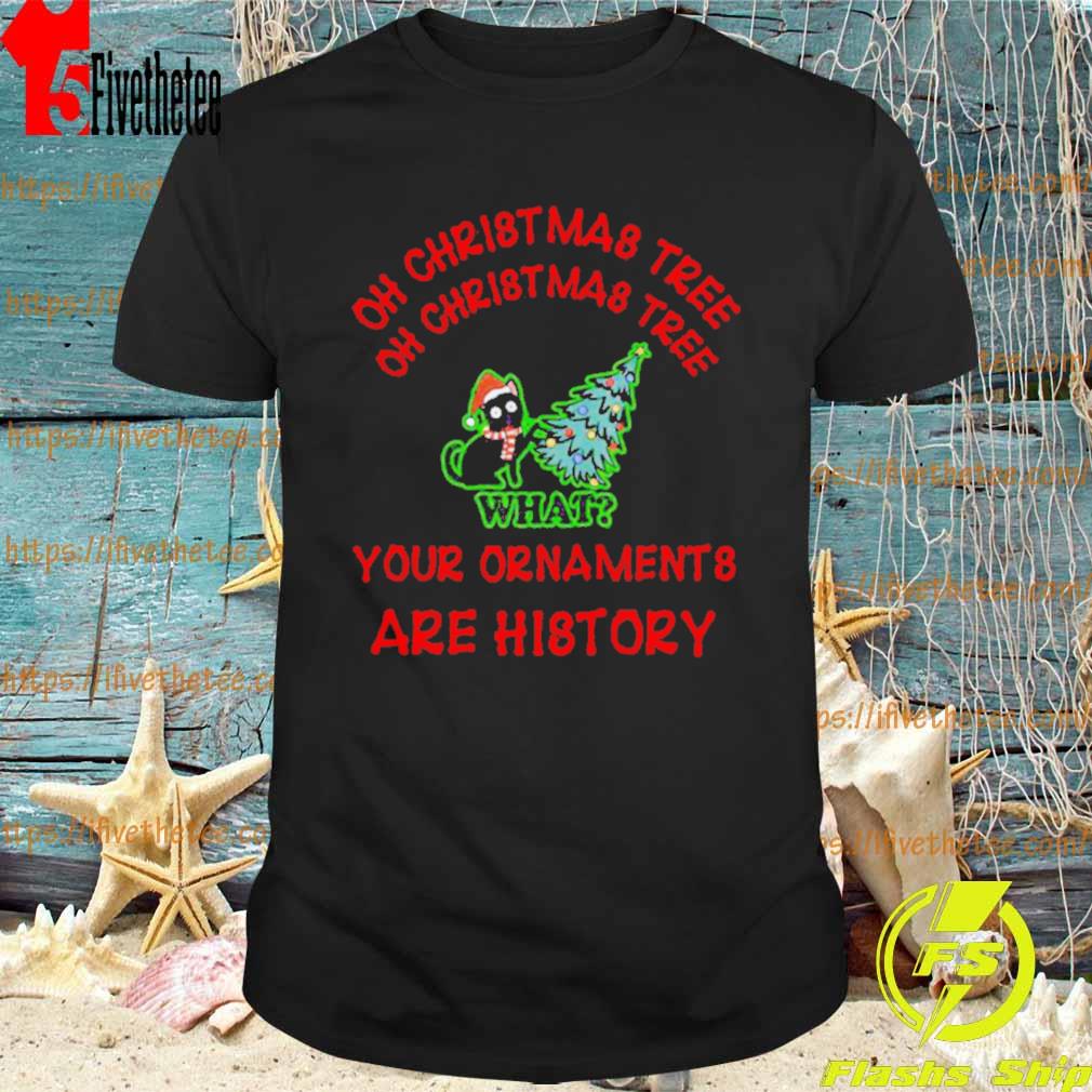 Santa Black Cat What Oh Christmas Tree Your Ornaments Are History shirt