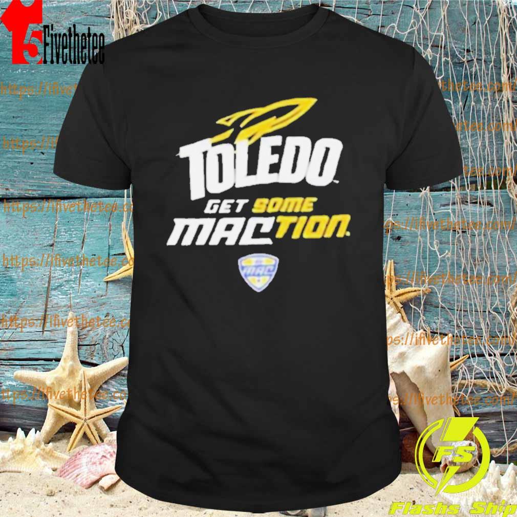 University Of Toledo Rockets Get Some Maction Logo Shirt