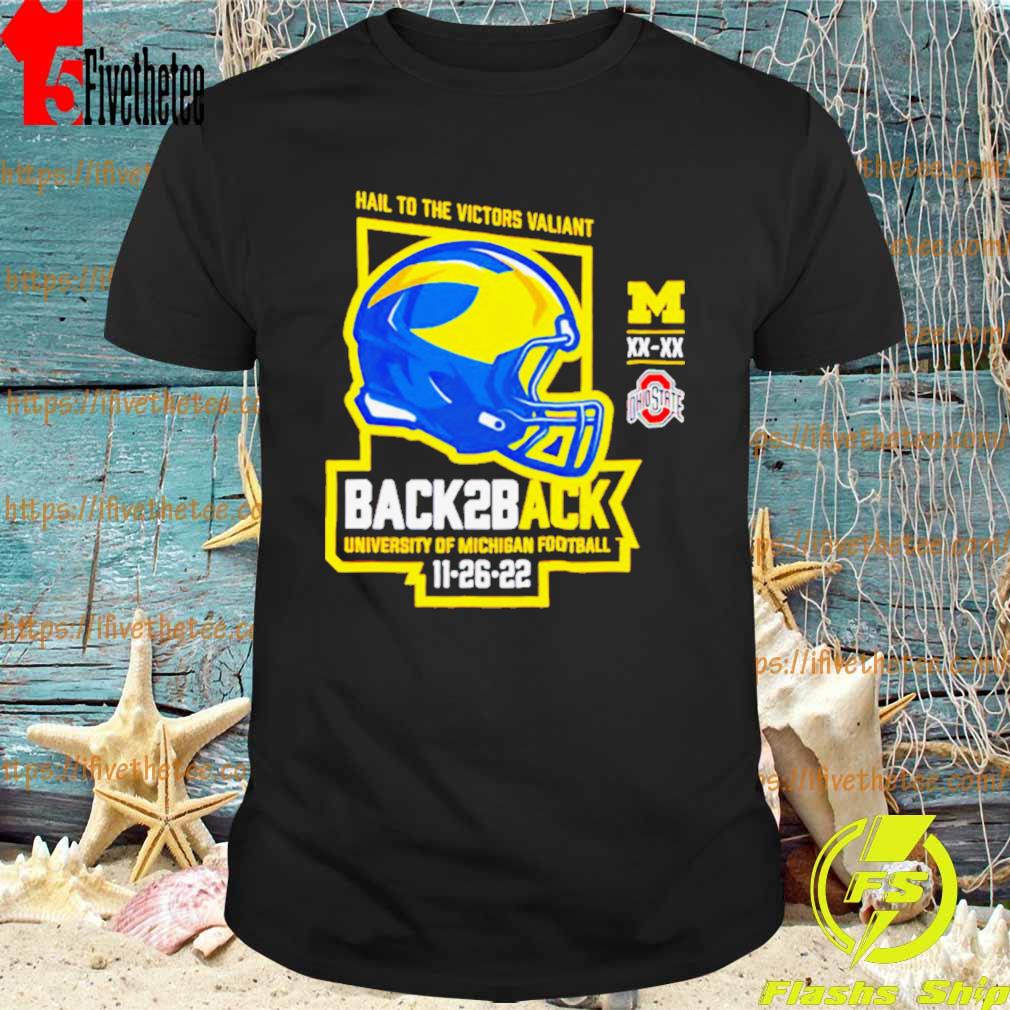 Wolverines vs Buckeyes hail to the victors valiant back two back shirt