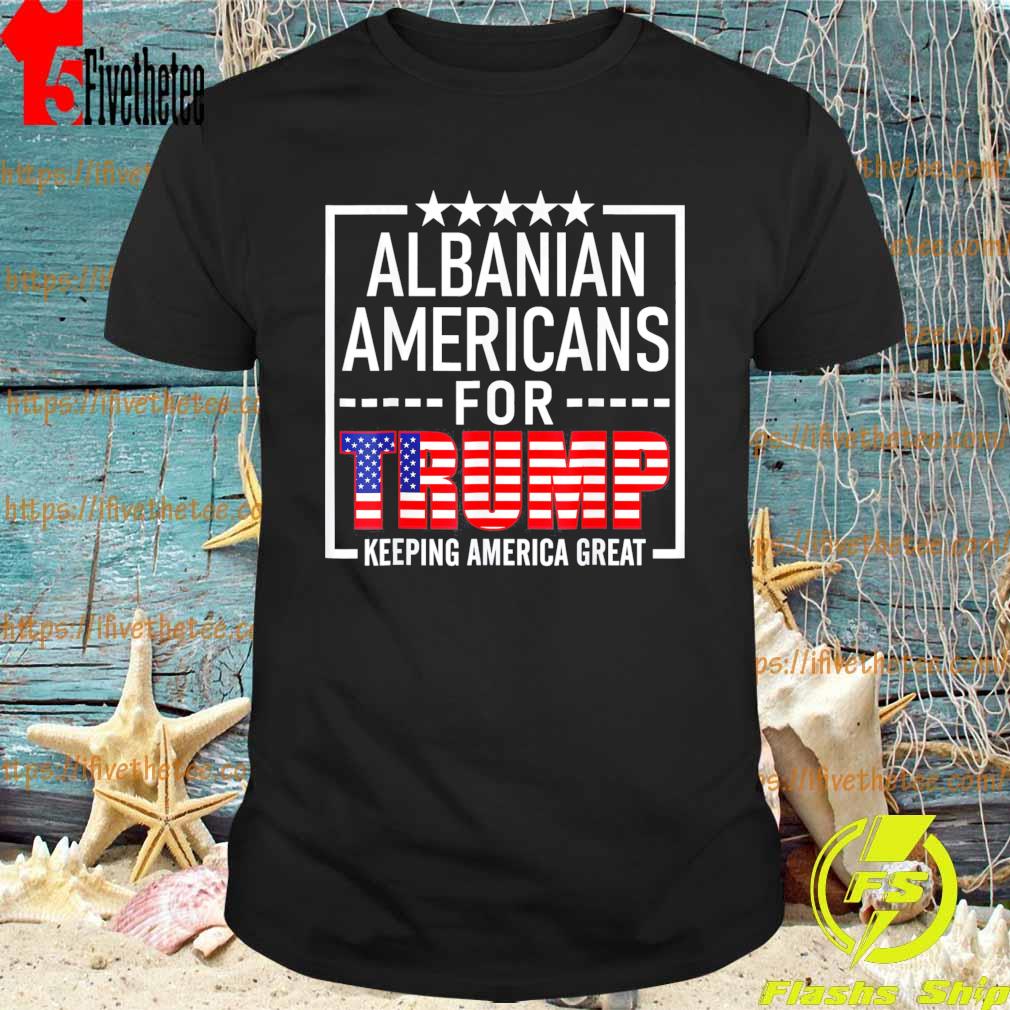 Albanian Americans For Trump Conservative 2024 Re-Election T-Shirt