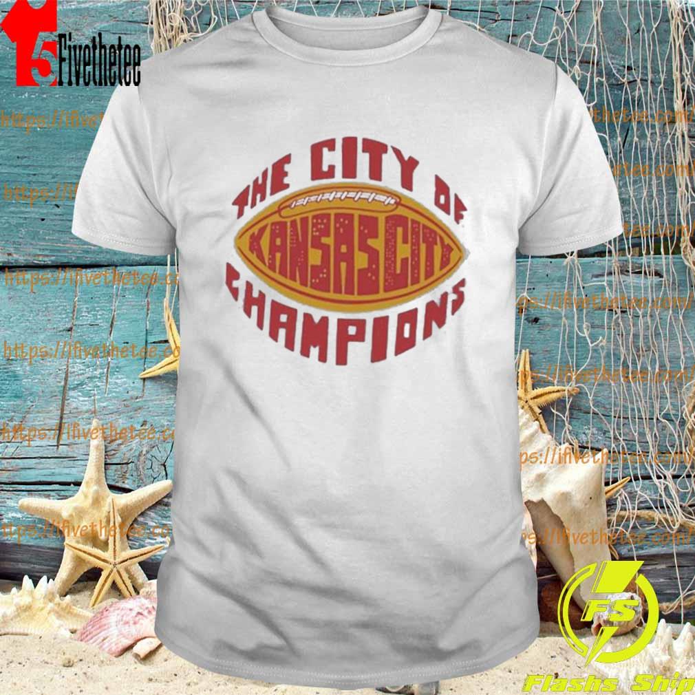 Kansas city champion 2022 kc Chiefs the city of champions T-shirt
